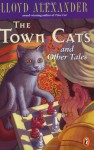 The Town Cats and Other Tales - Lloyd Alexander, Laszlo Kubinyi, Laszlo Kubrnyi