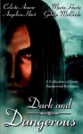 Dark And Dangerous - Celeste Anwar, Marie Harte, Angelica Hart, Goldie McBride