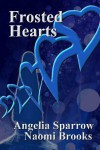 Frosted Hearts - Angelia Sparrow, Naomi Brooks