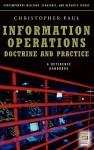 Information Operations - Doctrine and Practice: A Reference Handbook (Contemporary Military, Strategic, and Security Issues) - Christopher Paul