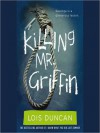 Killing Mr. Griffin (Audio) - Lois Duncan, Dennis Holland