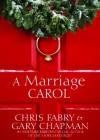 A Marriage Carol - Chris Fabry, Gary Chapman