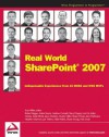 Real World Sharepoint 2007: Indispensable Experiences from 16 Moss and Wss Mvps - Robert L. Bogue, Adam Buenz, Andrew Connell, Stacy Draper, Luis Du Solier Grinda, Todd Klindt, Jason Medero, Dustin Miller, Shane Perran, Joris Poelmans, Heather M. Solomon, Nick Swan, Jan Tielens, Mike Walsh, Shane Young