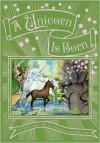 A Unicorn is Born - Trinie Dalton, Kathryn Ayer, Kathrin Ayer