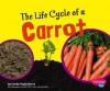 The Life Cycle of a Carrot - Linda Tagliaferro