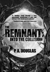 The Remnant: Into the Collision - P.A. Douglas