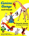 Curious George and Friends: Favorite Stories by Margret and H.A. Rey - Margret Rey, H.A. Rey