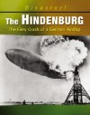 The Hindenburg: The Fiery Crash of a German Airship - Kathleen W. Deady