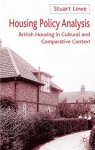 Housing Policy Analysis: British Housing in Cultural and Comparative Context - Stuart Lowe
