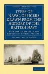 Types of Naval Officers Drawn from the History of the British Navy - Alfred Thayer Mahan