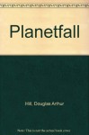 Planetfall - Douglas Arthur Hill, David Garnett, Tamora Pierce, David Fickling, David Jackson, Nick Mynheer, Paul Finn, David Hardy