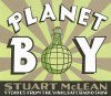 Planet Boy: stories from the Vinyl Cafe radio show - Stuart McLean