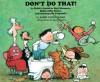Don't Do That!: A Child's Guide to Bad Manners, Ridiculous Rules, and Inadequate Etiquette - Barry Louis Polisar, David Clark