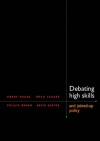 Debating High Skills and Joined-up Policy - Andre Kraak, Hugh Lauder, Phillip Brown, David Ashton