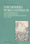 The Modern World-System III: The Second Era of Great Expansion of the Capitalist World-Economy, 1730s-1840s (Studies in Social Discontinuity) - Immanuel Wallerstein