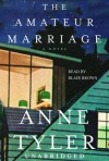 The Amateur Marriage: A Novel (Audio) - Anne Tyler, Blair Brown