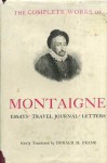 The Complete Works of Montaigne - Michel de Montaigne, Donald Murdoch Frame