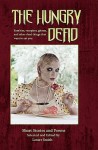 The Hungry Dead: Zombies, Vampires, Ghosts, and Other Dead Things That Want to Eat You - Lester Smith, F.J. Bergmann, Robert Borski, Sarah Busse, John Cochrane, James S. Dorr, Ralph Faraday, Lyn C.A. Gardner, David C. Kopaska-Merkel, J. Robert King, Michael Kriesel, Jack Lehman, Winifred Lewis, Terrie Leigh Relf, Stephen D. Sullivan, David Lee Summers