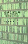 What It Is We Do When We Read Science Fiction - Paul Kincaid