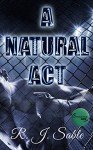 A Natural Act (Contradictions) - R. J. Sable