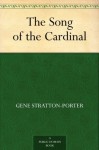 The Song of the Cardinal - Gene Stratton-Porter