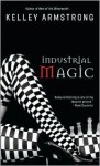 Industrial Magic - Kelley Armstrong