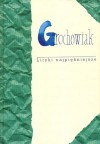 Liryki najpiękniejsze - Stanisław Grochowiak