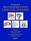 Textbook of Reconstructive Urologic Surgery - Drogo Mantague, Jonathan Ross, Drogo Mantague
