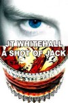 A Shot of Jack - J.T. Whitehall