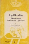 Royal Bloodline; Ellery Queen, Author and Detective - Francis M. Nevins