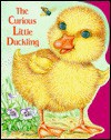 The Curious Little Duckling - Sarah Albee