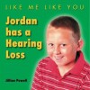 Jordan Has a Hearing Loss - Jillian Powell