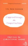 L'Apprentissage de l'imperfection (L'esprit d'ouverture) (French Edition) - Christophe André, Tal Ben-Shahar, Hélène Collon