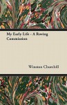 My Early Life - A Roving Commission - Winston Churchill