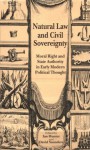 Natural Law and Civil Sovereignty: Moral Right and State Authority in Early Modern Political Thought - Ian Hunter, David Saunders