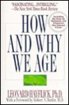 How and Why We Age - Leonard Hayflick, Robert N. Butler