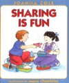 Sharing Is Fun - Joanna Cole, Maxie Chambliss