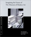 Imagining the Future of the Museum of Modern Art - John Elderfield, Peter Galassi, Margit Rowell