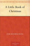A little Book of Christmas - John Kendrick Bangs