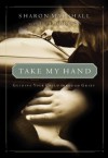 Take My Hand: Guiding Your Child Through Grief - Sharon Marshall, Jeff Johnson