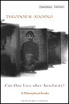 Can One Live after Auschwitz?: A Philosophical Reader - Theodor W. Adorno, Rolf Tiedemann, Rodney Livingstone