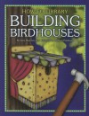 Building Birdhouses - Dana Meachen Rau