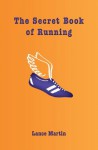 The Secret Book of Running - Lance Martin