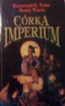 Córka imperium (The Empire Trilogy #1) - Janny Wurts, Raymond E. Feist, Michał Rogacki