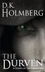 The Durven: A Story of the Forgotten - D K Holmberg