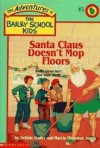 Santa Claus Doesn't Mop Floors - Debbie Dadey, Marcia Thornton Jones, John Steven Gurney