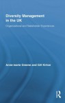 Diversity Management in the UK: Organizational and Stakeholder Experiences (Routledge Research in Employment Relations) - Anne-Marie Greene, Gill Kirton