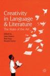 Creativity in Language and Literature: The State of the Art - Joan Swann, Robert Pope, Ronald Carter