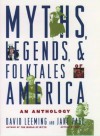 Myths, Legends, and Folktales of America: An Anthology - David A. Leeming, Jake Page