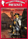 Sheriff of Friendly (Piccadilly Publishing Presents) - Paul Green, Mike Stotter, Piccadilly Publishing, Ben Bridges